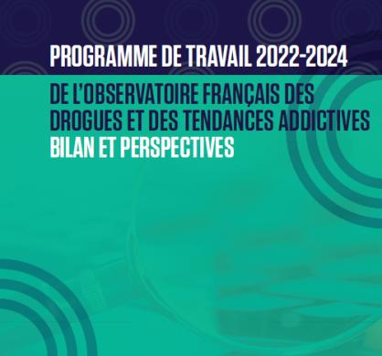 Programme de travail 2022-2024 de l'OFDT, bilan et perspectives